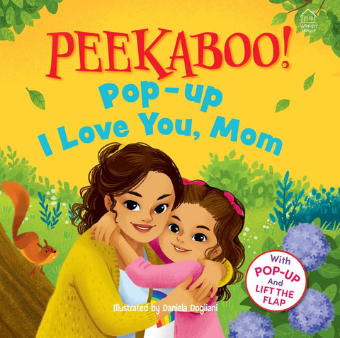 Peekaboo! Pop-Up I Love You, Mom: Pop-Up and Lift the Flap
