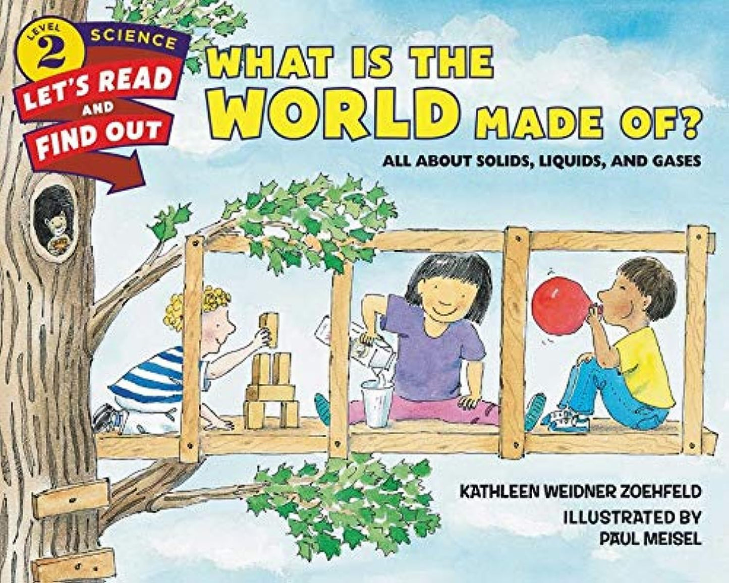 What Is the World Made of?: All About Solids, Liquids, and Gases