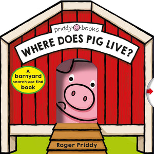 Priddy Books: Where Does Pig Live?