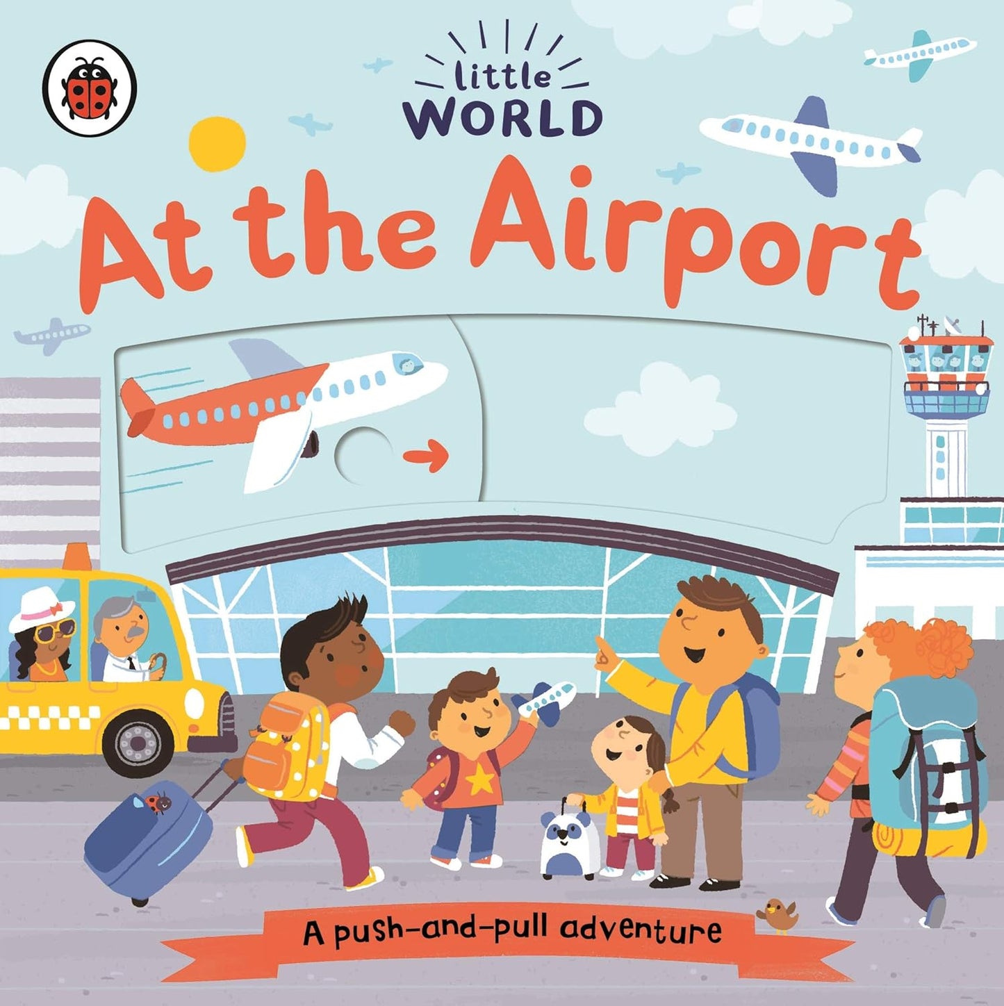 Little World: At the Airport: A Push-and-Pull Adventure