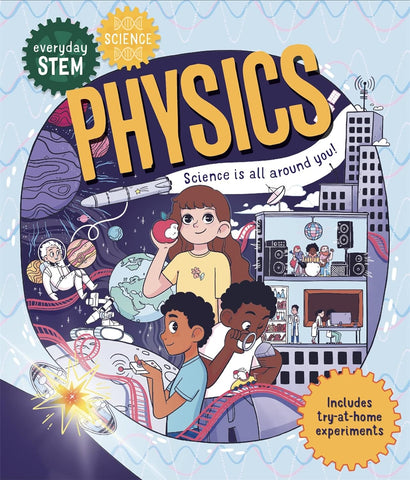 Everyday Stem Science Physics: Science is All Around You!
