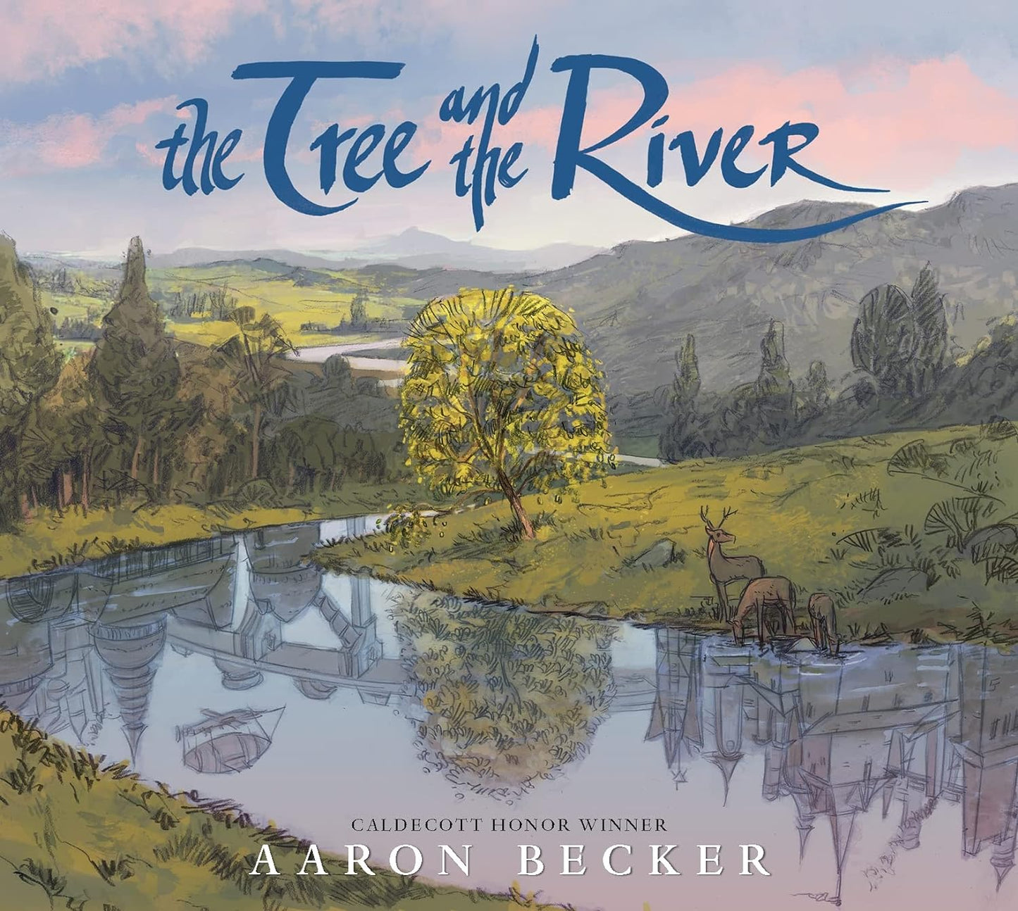 The Tree And The River Caldecott Honor Winner