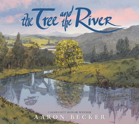 The Tree And The River Caldecott Honor Winner