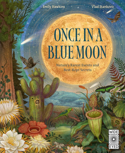 Once in a Blue Moon: Nature’s Rarest Events and Best-Kept Secrets