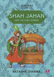 History Mystery: Shah Jahan and the Ruby Robber