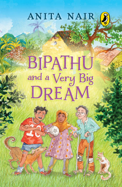 Bipathu and a Very Big Dream: Anita Nair
