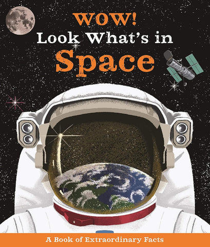 Wow! Look What's in Space!: A Book of Extraordinary Facts