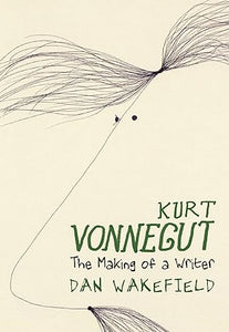 Kurt Vonnegut: The Making of a Writer