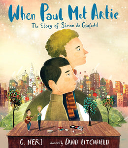 When Paul Met Artie: The Story Of Simon & Garfunkel
