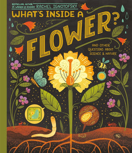 What's Inside A Flower? And Other Questions About Science & Nature