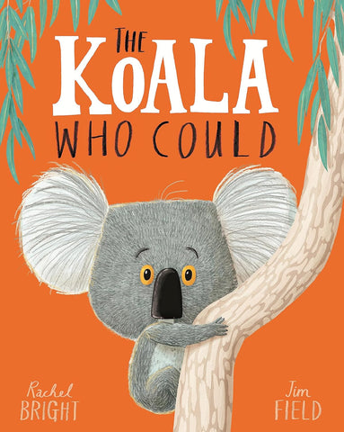 The Koala Who Could - Rachel Bright