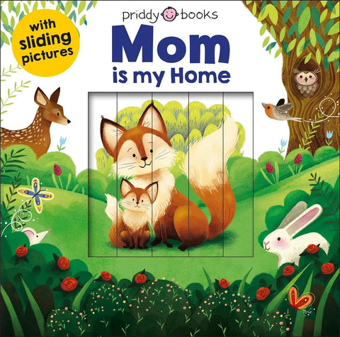 Priddy Books: Mom is My Home With Sliding Pictures