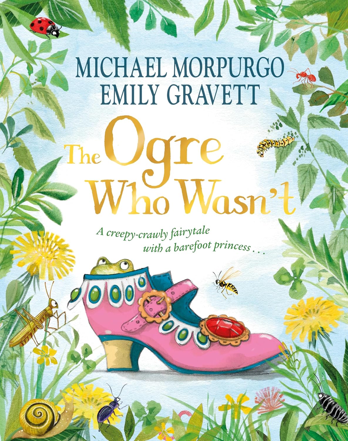 The Ogre Who Wasn't - Michael Morpurgo & Emily Gravett