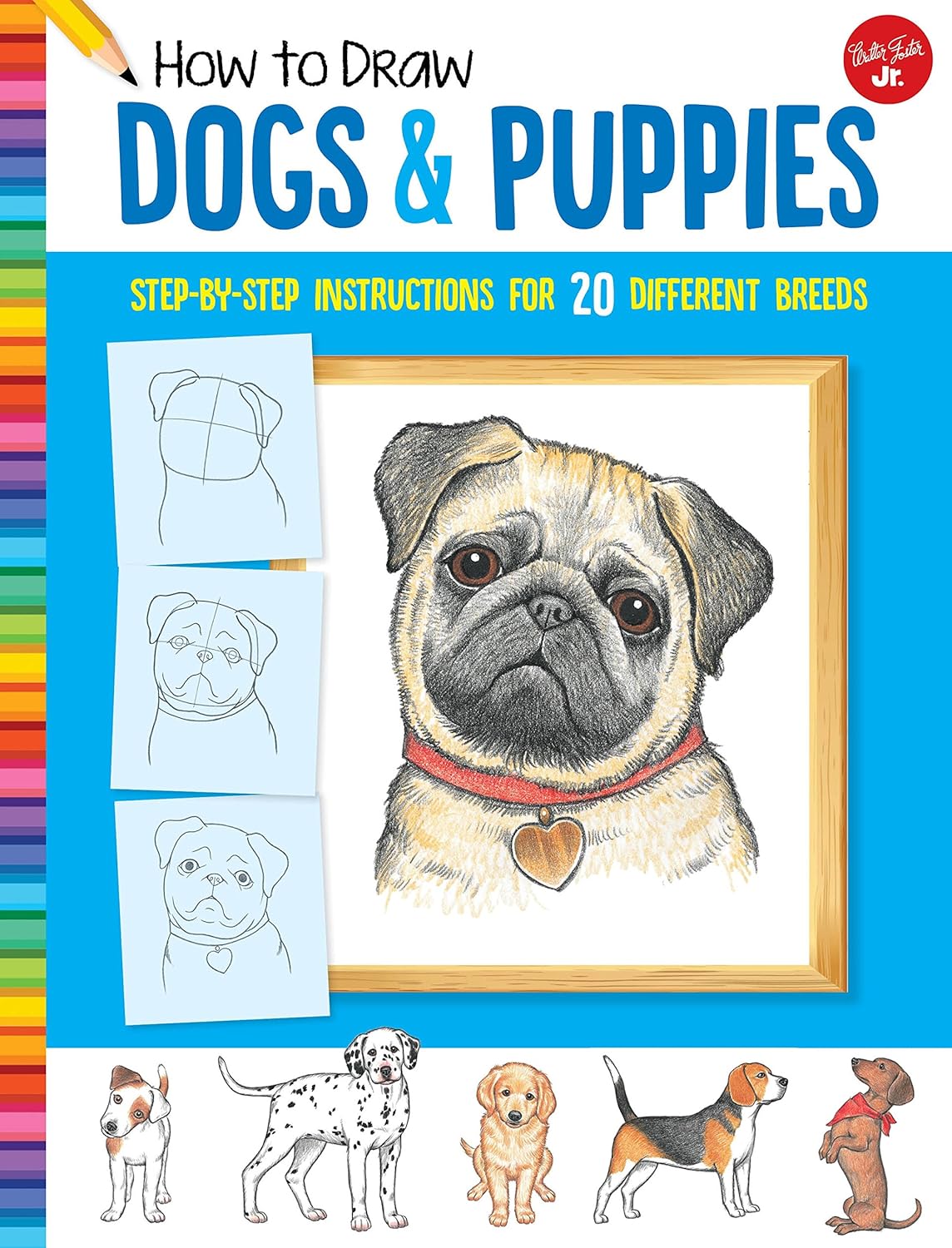 How to Draw Dogs & Puppies: Step-by-step Instructions for 20 Different Breeds
