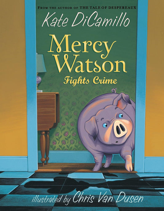 Mercy Watson #3: Mercy Watson Fights Crime