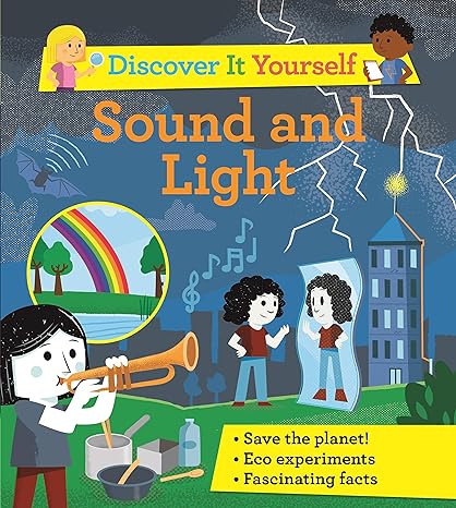 Discover It Yourself: Sound and Light: