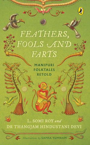 Feathers, Fools and Farts: Manipuri Folktales Retold