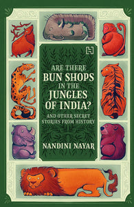 Are There Bun Shops in the Jungles of India? And Other Stories From History