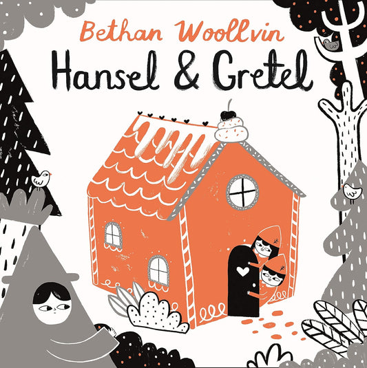 Hansel and Gretel - Bethan Woollvin