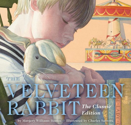 The Velveteen Rabbit: The Classic Edition