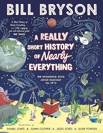 A Really Short History of Nearly Everything: The Wonderful Book ABout Basically All of It