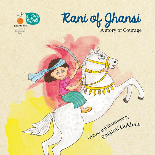 Rani of Jhansi: A Story Of Courage