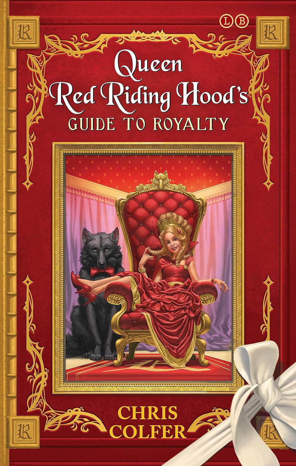 The Land Of Stories: Queen Red Riding Hoods Guide To Royalty