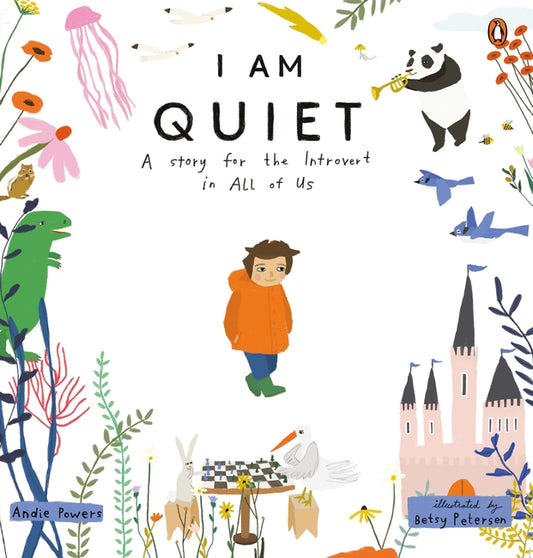 I Am Quiet: A Story for the Introvert in All of Us