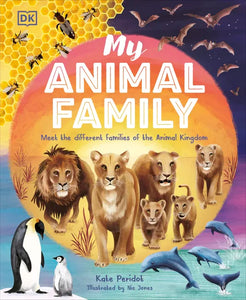 My Animal Family: Meet The Different Families of the Animal Kingdom