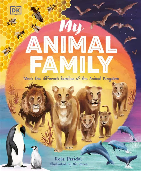 My Animal Family: Meet The Different Families of the Animal Kingdom