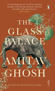 The Glass Palace - Amitav Ghosh