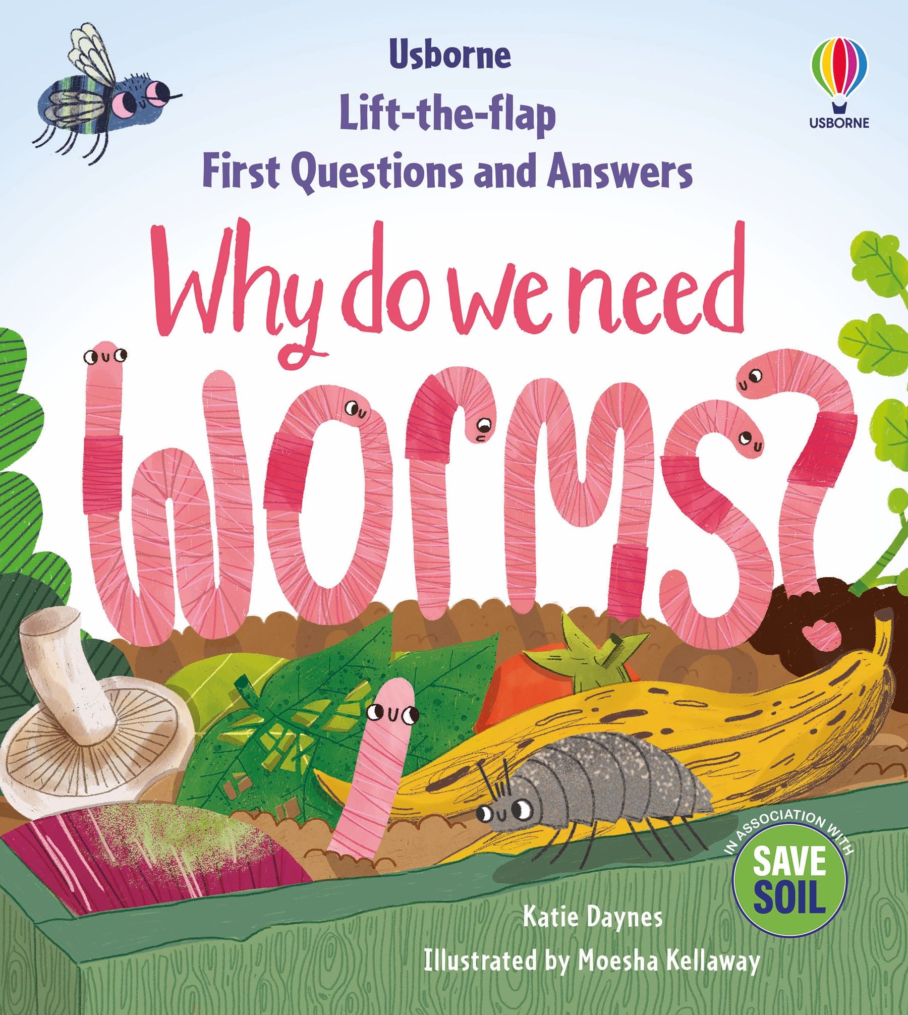 Front cover of First Questions & Answers: Why Do We Need Worms? by Katie Daynes, illustrated by Moesha Kellaway