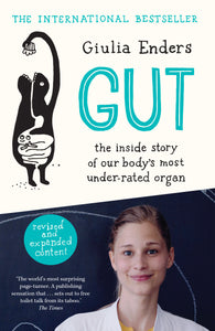 Gut: The Inside Story of Our Body's Most Underrated Organ