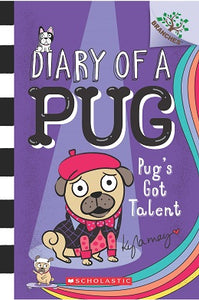 Diary Of A Pug #4: Pug's Got Talent - A Branches Book