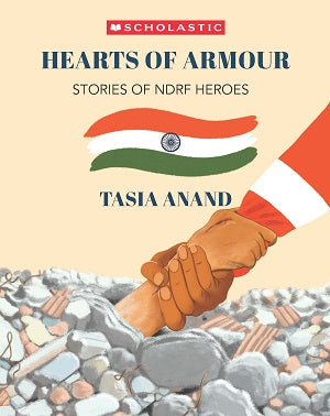 Hearts of Armour: Stories of NDRF Heroes