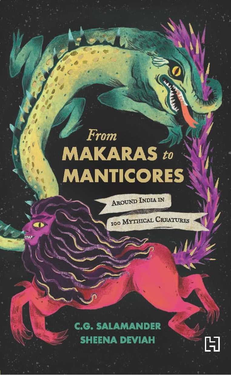 From Makaras to Manticores: Around India in 100 Mythical Creatures