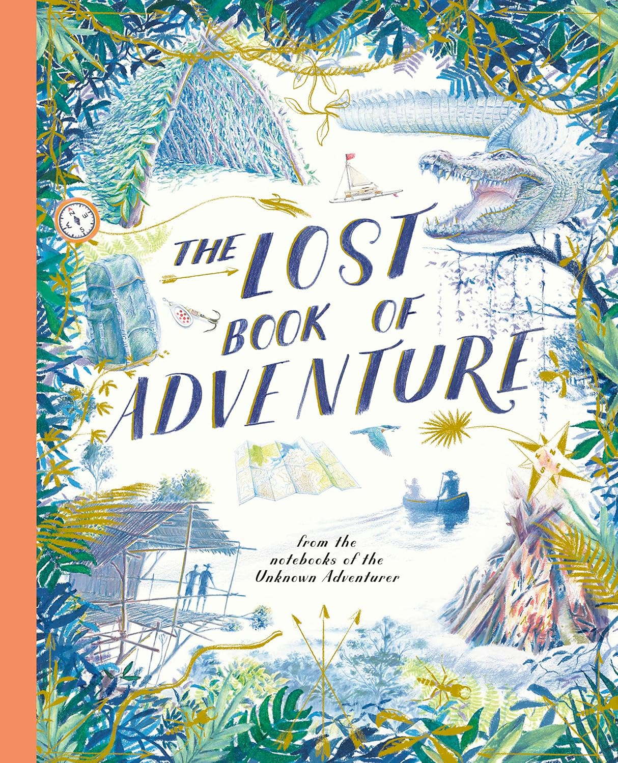 The Lost Book of Adventure: From the Notebooks of the Unknown Adventurer