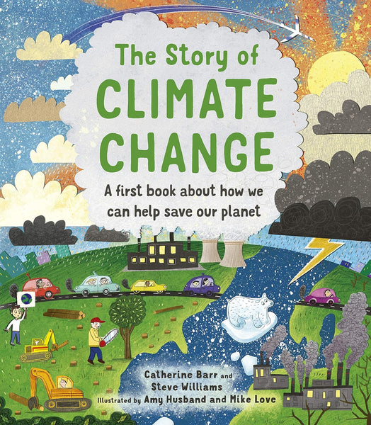 The Story of Climate Change: A First Book About How We Can Help Save Our Planet