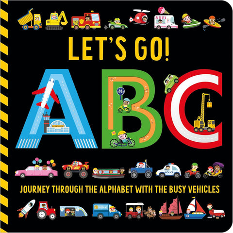 Let's Go! ABC: Journey Through the Alphabet With the Busy Vehicles