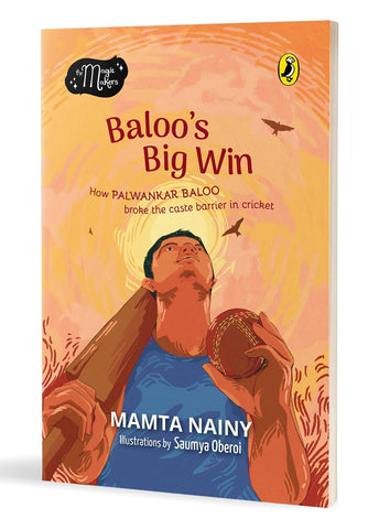The Magic Makers: Baloo's Big Win: How Palwankar Baloo Broke the Caste Barrier in Cricket