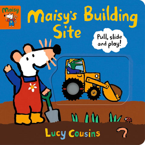 Maisy's Building Site: Pull, Slide and Play!