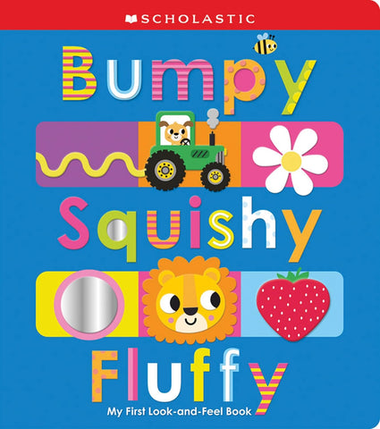 Bumpy Squishy Fluffy: My First Look-and-Feel Book