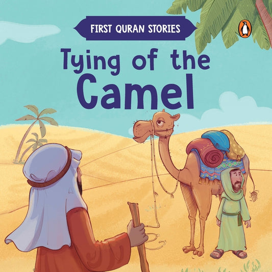First Quran Stories: Tying of the Camel