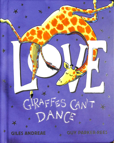 Love Giraffes Can't Dance - Giles Andreae