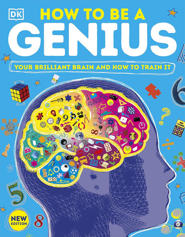 DK How to be a Genius: Your Brilliant Brain and How to Train It