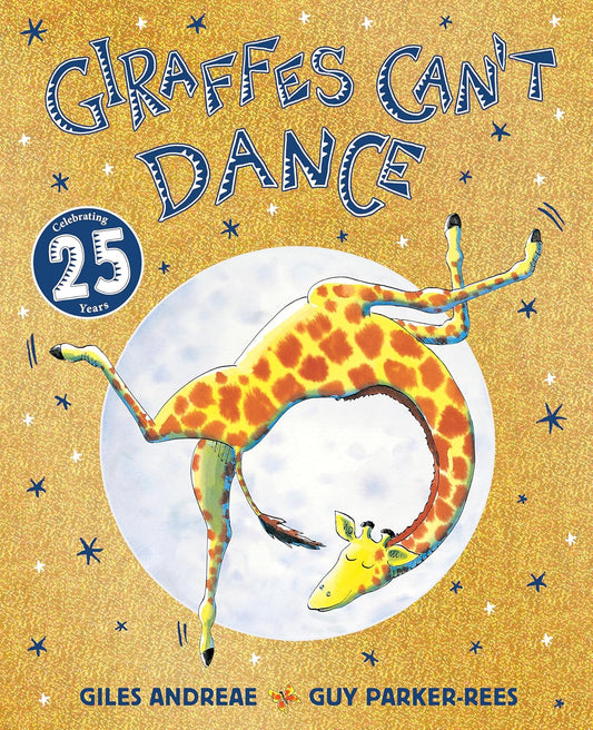 Giraffes Can't Dance (Celebrating 25 Years) - Giles Andreae