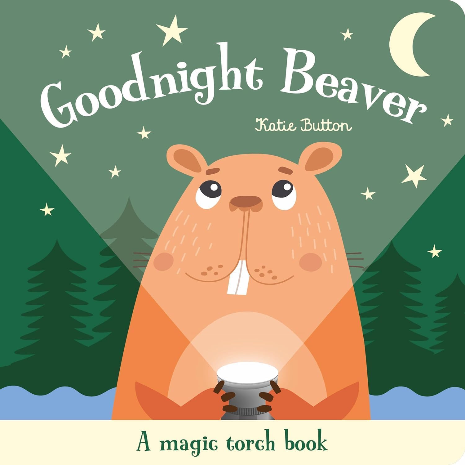 Goodnight Beaver: A Magic Torch Book