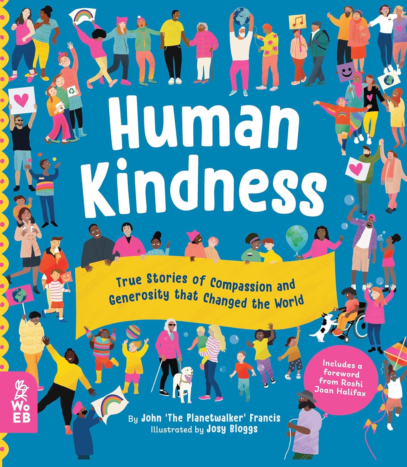 Human Kindness: True Stories of Compassion and Generosity that Changed the World