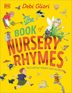 DK The Book of Nursery Rhymes: 50 Classic Poems for Children - Debi Gliori