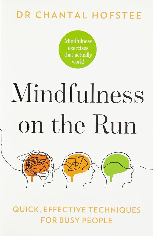 Mindfulness on the Run: Quick, Effective Mindfulness Techniques for Busy People
